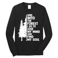And Into The Forest I Go To Lose My Mind And Find My Soul Long Sleeve Shirt