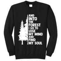 And Into The Forest I Go To Lose My Mind And Find My Soul Sweatshirt