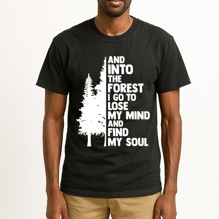 And Into The Forest I Go To Lose My Mind And Find My Soul Tall T-Shirt