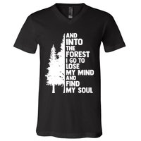 And Into The Forest I Go To Lose My Mind And Find My Soul V-Neck T-Shirt