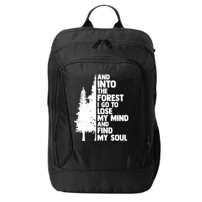 And Into The Forest I Go To Lose My Mind And Find My Soul City Backpack