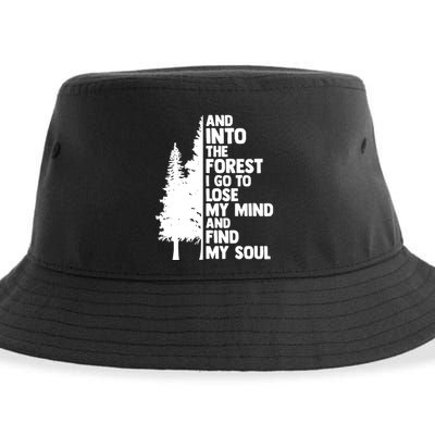 And Into The Forest I Go To Lose My Mind And Find My Soul Sustainable Bucket Hat