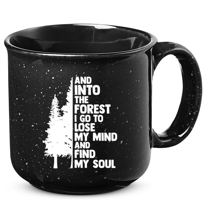 And Into The Forest I Go To Lose My Mind And Find My Soul 15oz Campfire Ceramic Mug
