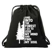 And Into The Forest I Go To Lose My Mind And Find My Soul Drawstring Bag