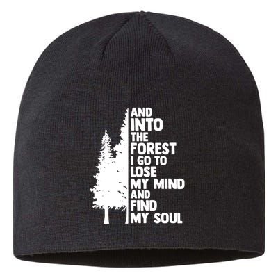 And Into The Forest I Go To Lose My Mind And Find My Soul Sustainable Beanie