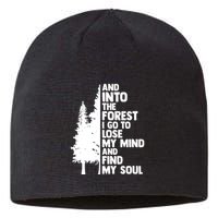 And Into The Forest I Go To Lose My Mind And Find My Soul Sustainable Beanie