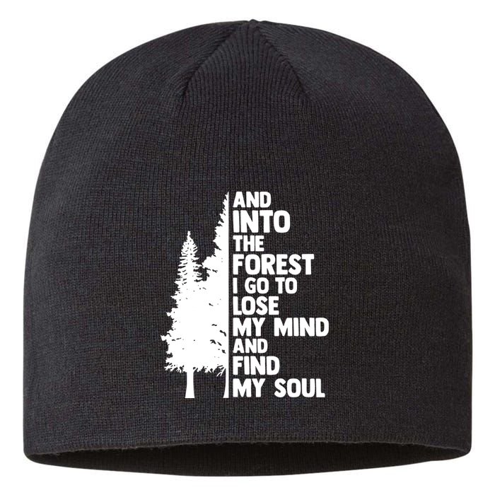 And Into The Forest I Go To Lose My Mind And Find My Soul Sustainable Beanie