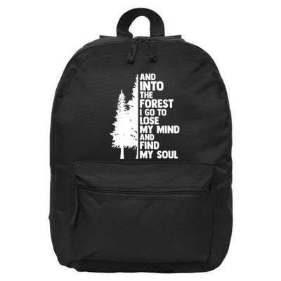And Into The Forest I Go To Lose My Mind And Find My Soul 16 in Basic Backpack