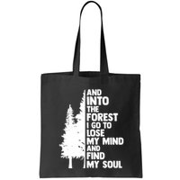 And Into The Forest I Go To Lose My Mind And Find My Soul Bag