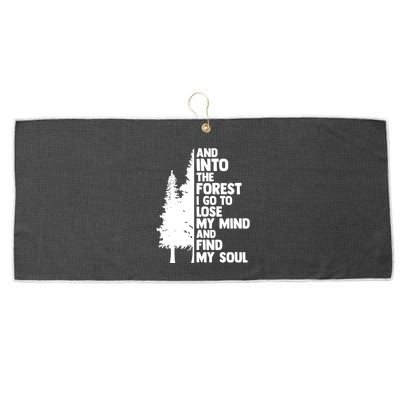 And Into The Forest I Go To Lose My Mind And Find My Soul Large Microfiber Waffle Golf Towel
