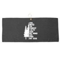 And Into The Forest I Go To Lose My Mind And Find My Soul Large Microfiber Waffle Golf Towel