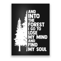 And Into The Forest I Go To Lose My Mind And Find My Soul Poster