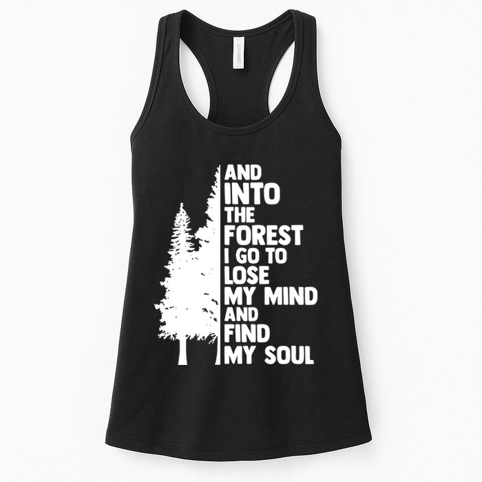 And Into The Forest I Go To Lose My Mind And Find My Soul Womens Tank Top