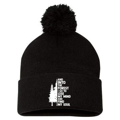 And Into The Forest I Go To Lose My Mind And Find My Soul Pom Pom 12in Knit Beanie
