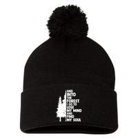 And Into The Forest I Go To Lose My Mind And Find My Soul Pom Pom 12in Knit Beanie