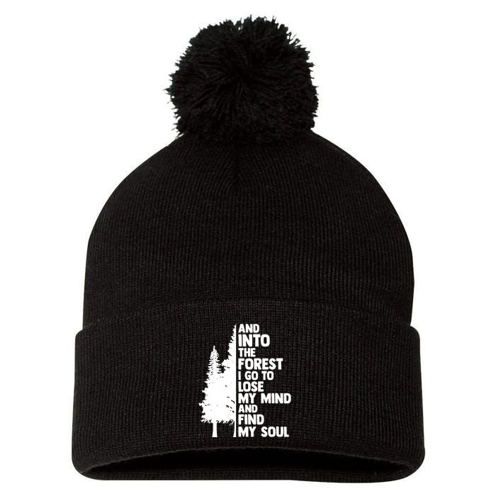 And Into The Forest I Go To Lose My Mind And Find My Soul Pom Pom 12in Knit Beanie
