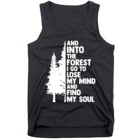 And Into The Forest I Go To Lose My Mind And Find My Soul Tank Top