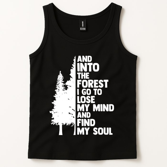 And Into The Forest I Go To Lose My Mind And Find My Soul Tank Top
