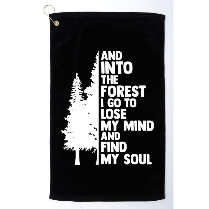 And Into The Forest I Go To Lose My Mind And Find My Soul Golf Towel