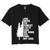 And Into The Forest I Go To Lose My Mind And Find My Soul Crop Top
