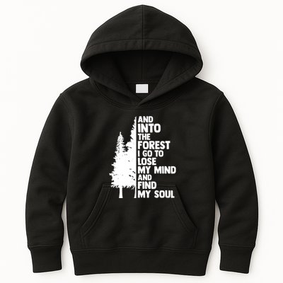 And Into The Forest I Go To Lose My Mind And Find My Soul Kids Hoodie