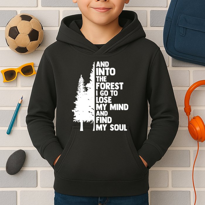 And Into The Forest I Go To Lose My Mind And Find My Soul Kids Hoodie