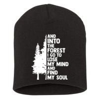 And Into The Forest I Go To Lose My Mind And Find My Soul Short Acrylic Beanie