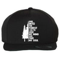 And Into The Forest I Go To Lose My Mind And Find My Soul Wool Snapback Cap