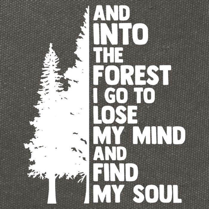 And Into The Forest I Go To Lose My Mind And Find My Soul Cotton Canvas Backpack