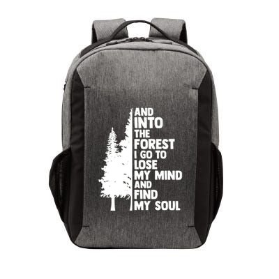 And Into The Forest I Go To Lose My Mind And Find My Soul Vector Backpack