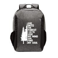 And Into The Forest I Go To Lose My Mind And Find My Soul Vector Backpack