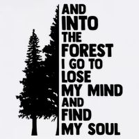 And Into The Forest I Go To Lose My Mind And Find My Soul Garment-Dyed Sweatshirt
