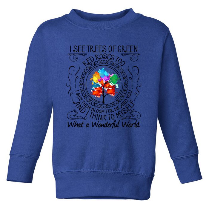 And I Think To Mys What A Wonderful World Gift Funny Gift Toddler Sweatshirt