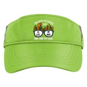 And Into The Forest I Go Camping Quote For Hiking Mom And Dad Gift Adult Drive Performance Visor