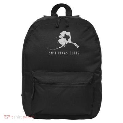 Alaska Isn't Texas Cute Funny Map Gift 16 in Basic Backpack