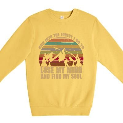 And Into The Forest I Go To Lose My Mind And Find My Soul Gift Premium Crewneck Sweatshirt