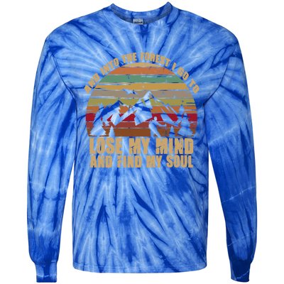 And Into The Forest I Go To Lose My Mind And Find My Soul Gift Tie-Dye Long Sleeve Shirt