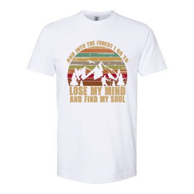 And Into The Forest I Go To Lose My Mind And Find My Soul Gift Softstyle CVC T-Shirt