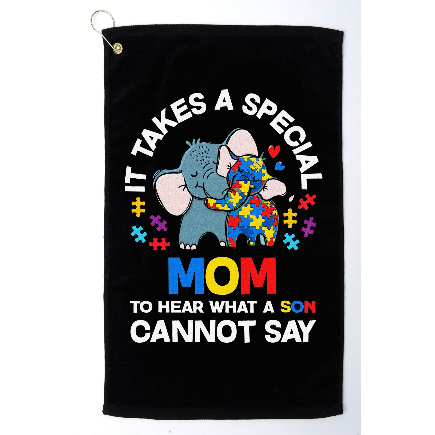 Autism It Takes A Special Mom Autistic Son Proud Autism Mom Golf Towel