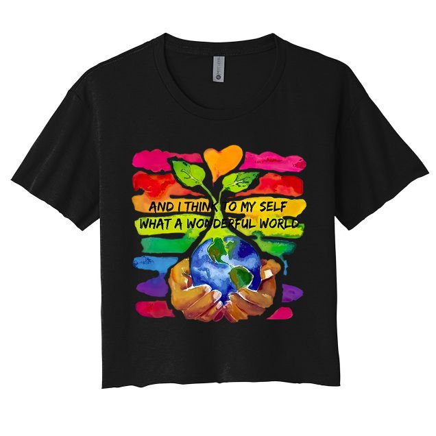 And I Think To My S What A Wonderful World Gift Crop Top