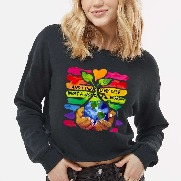 And I Think To My S What A Wonderful World Gift Cropped Pullover Crew