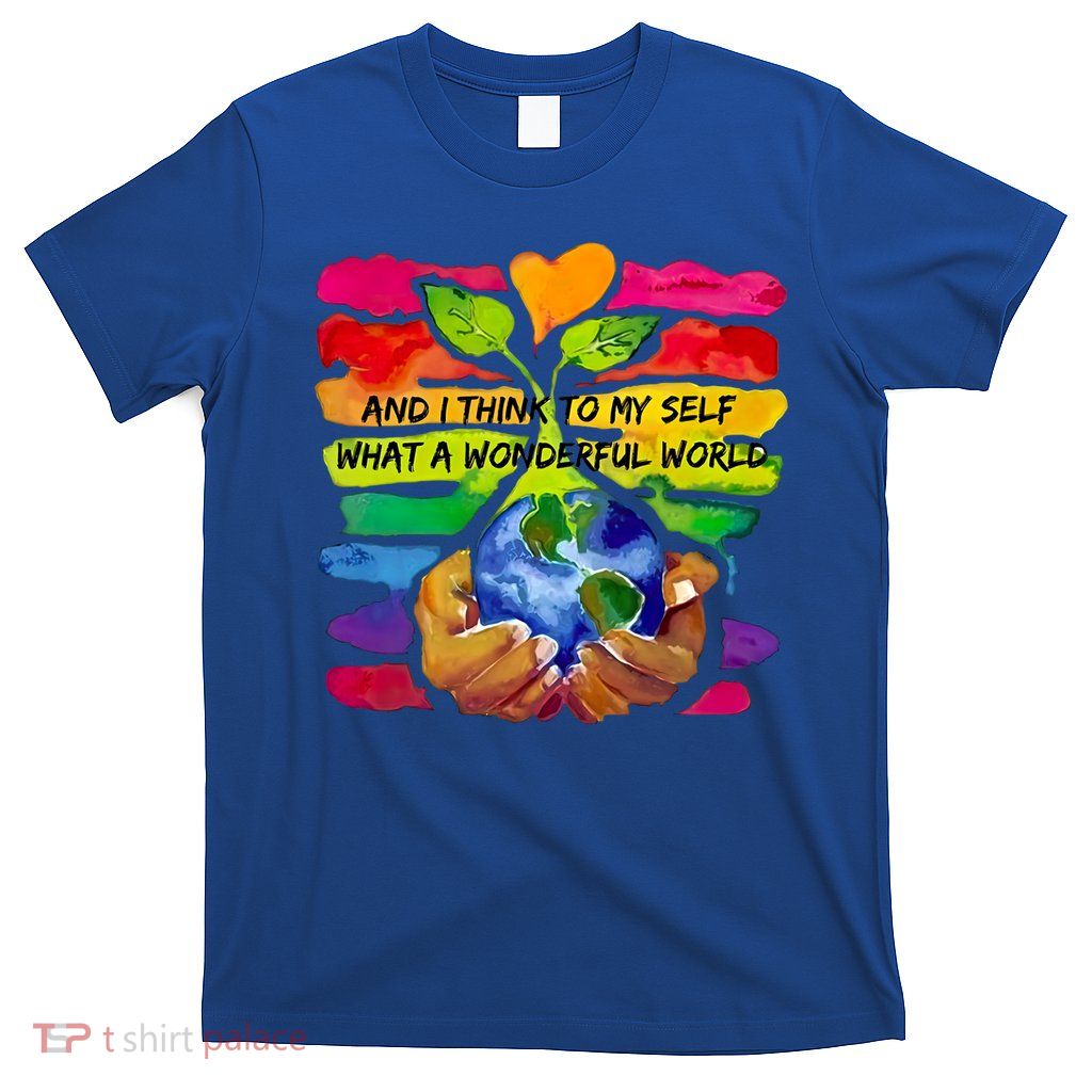 And I Think To My S What A Wonderful World Gift T-Shirt