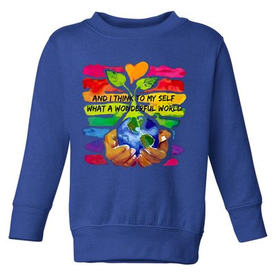And I Think To My S What A Wonderful World Gift Toddler Sweatshirt