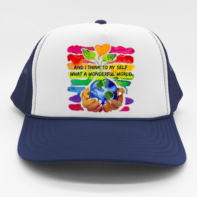 And I Think To My S What A Wonderful World Gift Trucker Hat