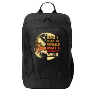 And I Think To Mys What A Wonderful Weld Handy Gift City Backpack