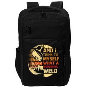 And I Think To Mys What A Wonderful Weld Handy Gift Impact Tech Backpack