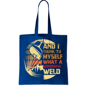 And I Think To Mys What A Wonderful Weld Handy Gift Tote Bag