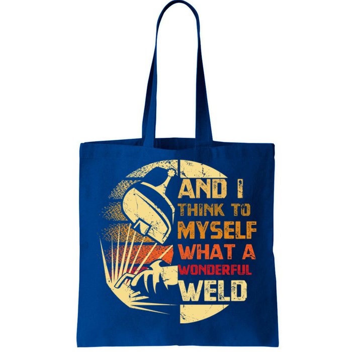 And I Think To Mys What A Wonderful Weld Handy Gift Tote Bag