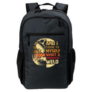 And I Think To Mys What A Wonderful Weld Handy Gift Daily Commute Backpack