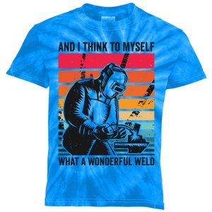 And I Think To Mys What A Wonderful Weld Welding Welder Gift Kids Tie-Dye T-Shirt